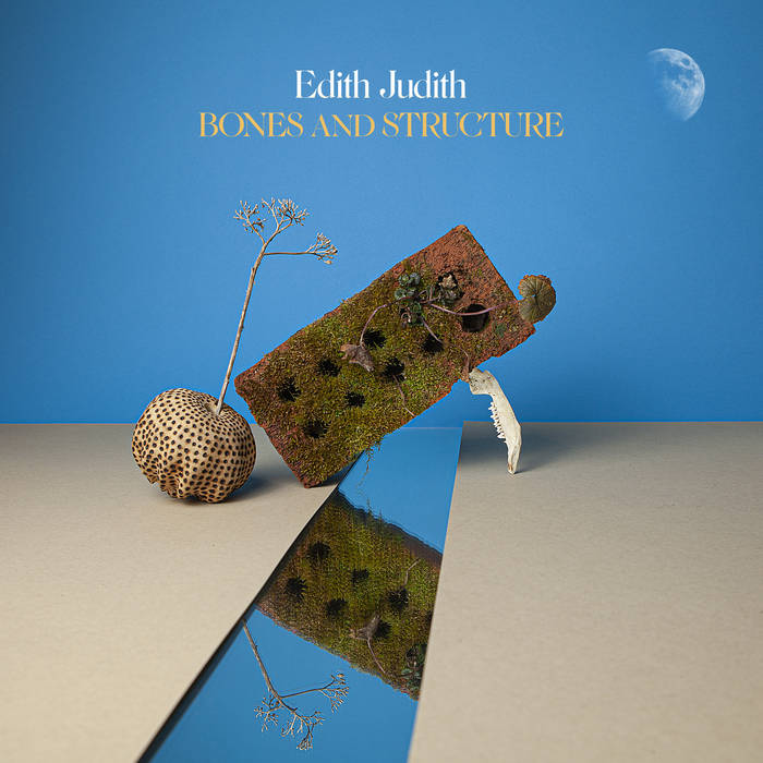Edith Judith – Bones & Structure